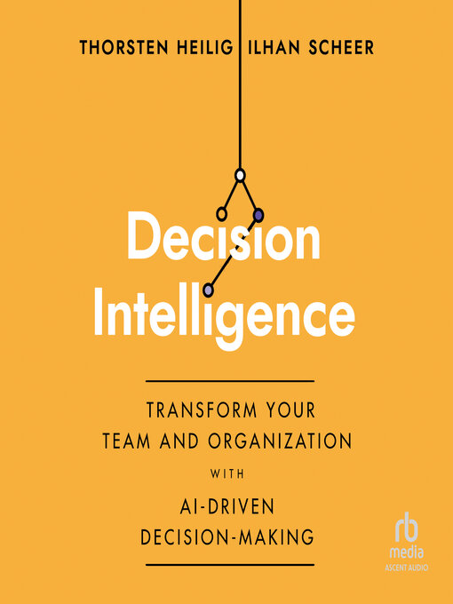 Title details for Decision Intelligence by Thorsten Heilig - Available